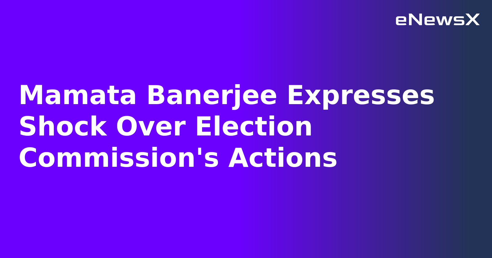 Mamata Banerjee Expresses Shock Over Election Commission's Actions.webp