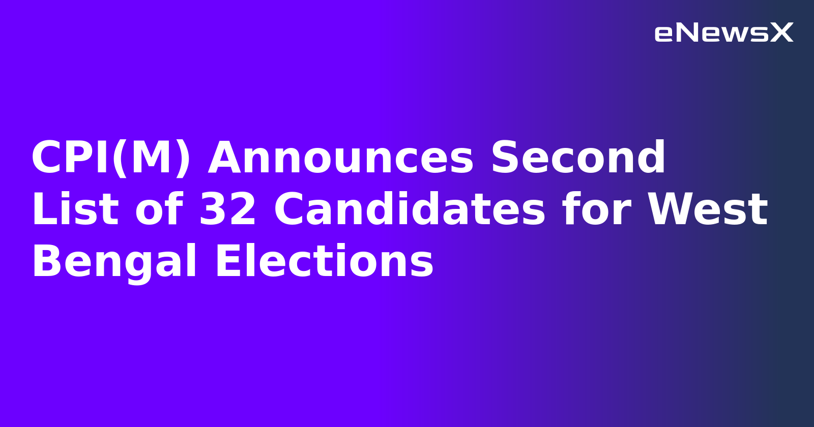 CPI(M) Announces Second List of 32 Candidates for West Bengal Elections.webp