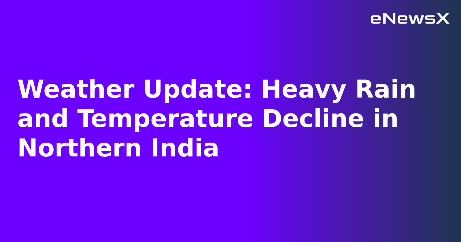 Weather Update: Heavy Rain and Temperature Decline in Northern India.webp