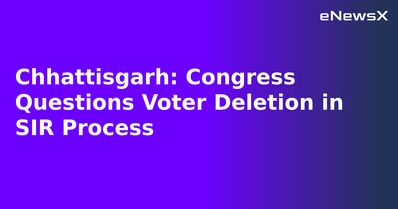 Chhattisgarh: Congress Questions Voter Deletion in SIR Process.webp