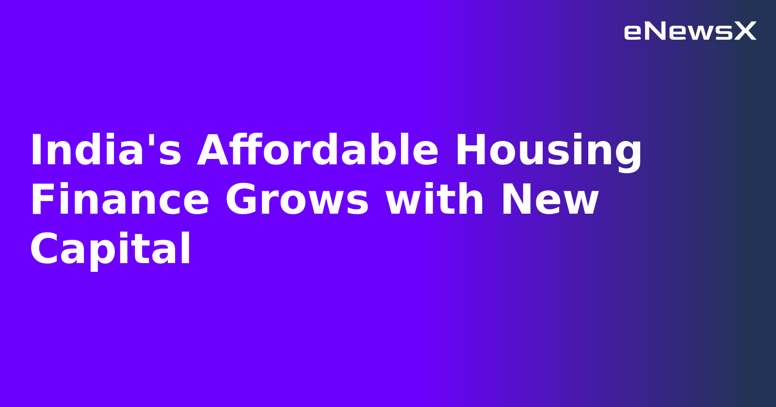 India's Affordable Housing Finance Grows with New Capital.webp
