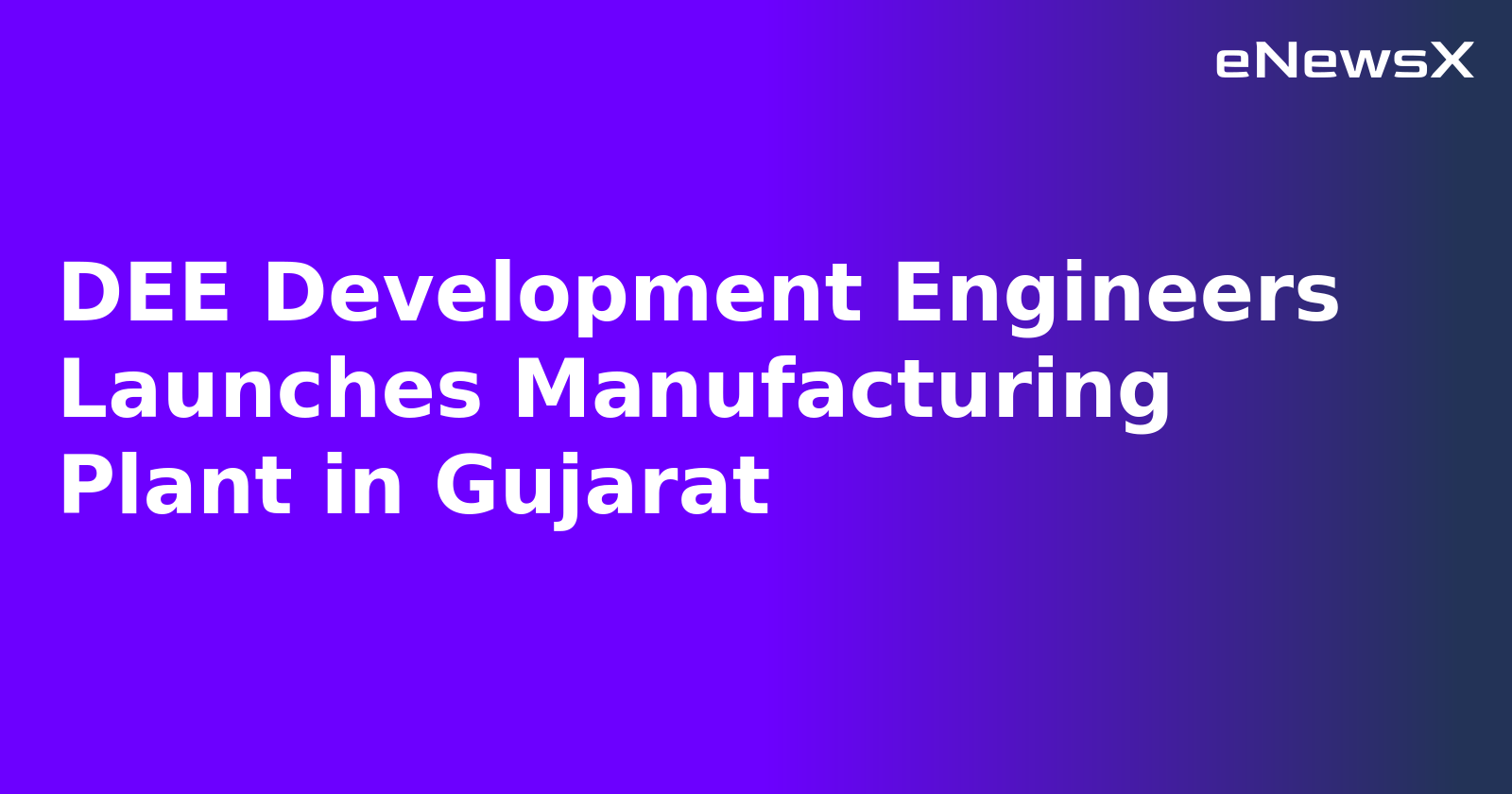 DEE Development Engineers Launches Manufacturing Plant in Gujarat.webp