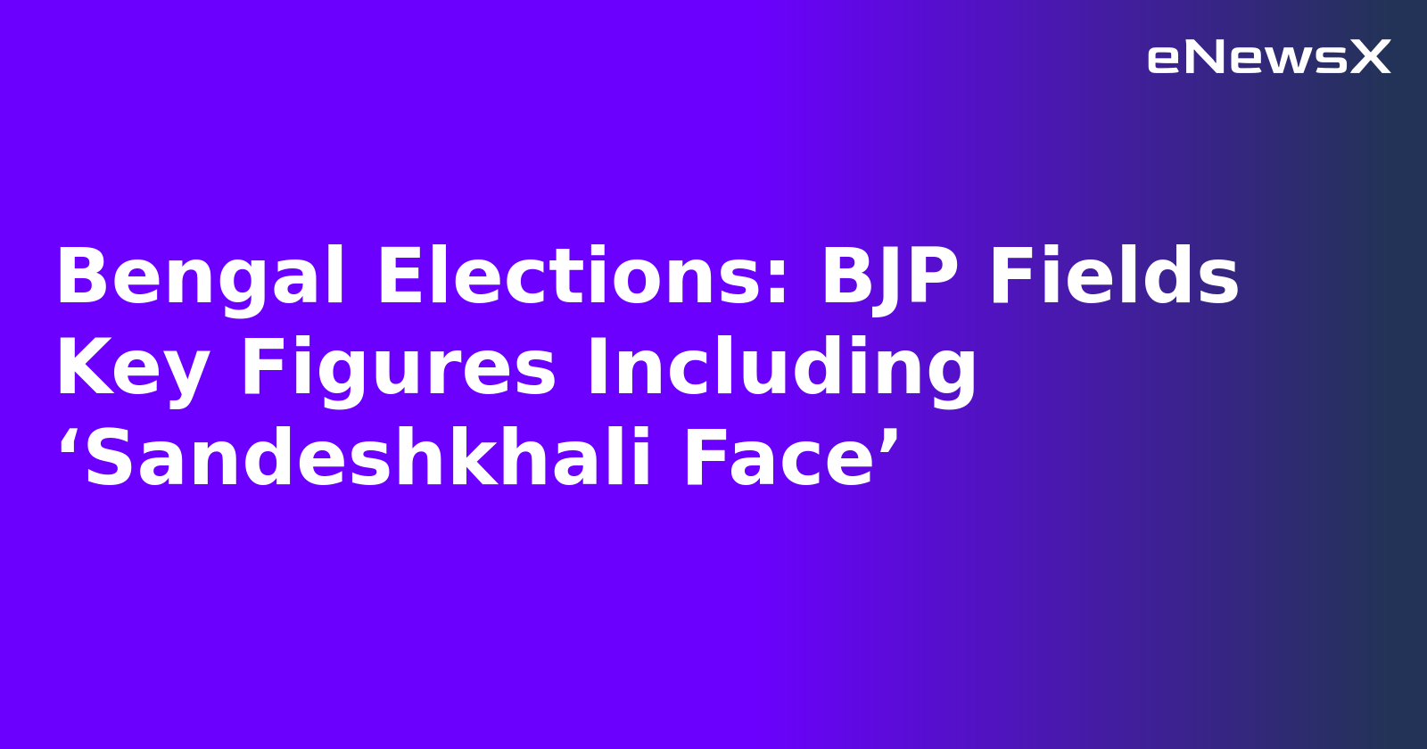 Bengal Elections: BJP Fields Key Figures Including ‘Sandeshkhali Face’.webp