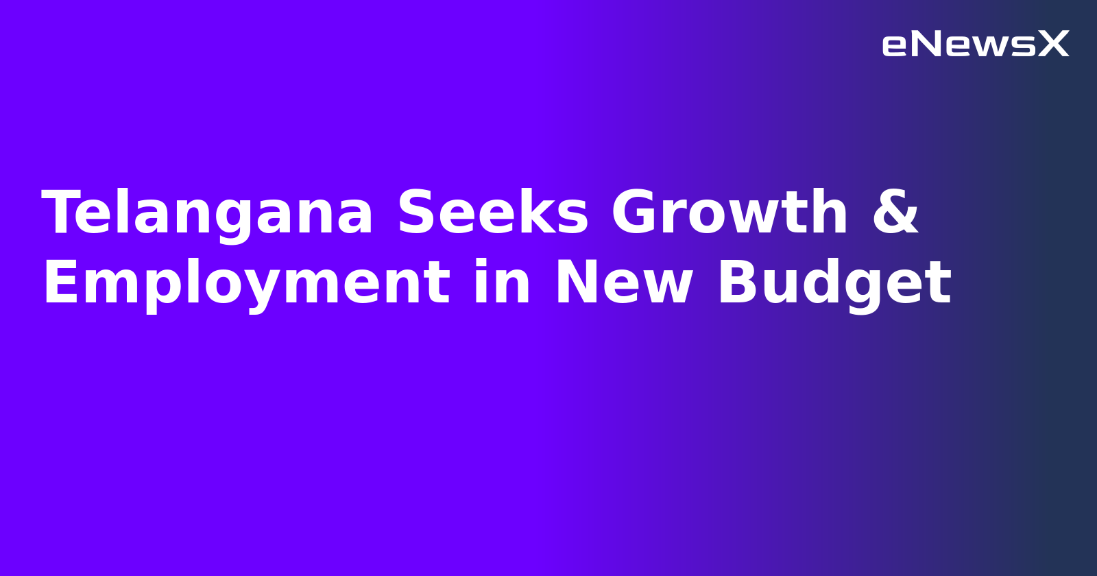 Telangana Seeks Growth & Employment in New Budget.webp