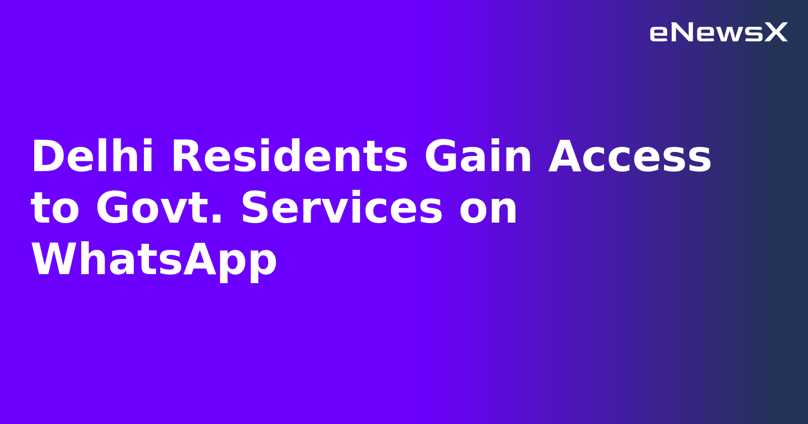 Delhi Residents Gain Access to Govt. Services on WhatsApp.webp