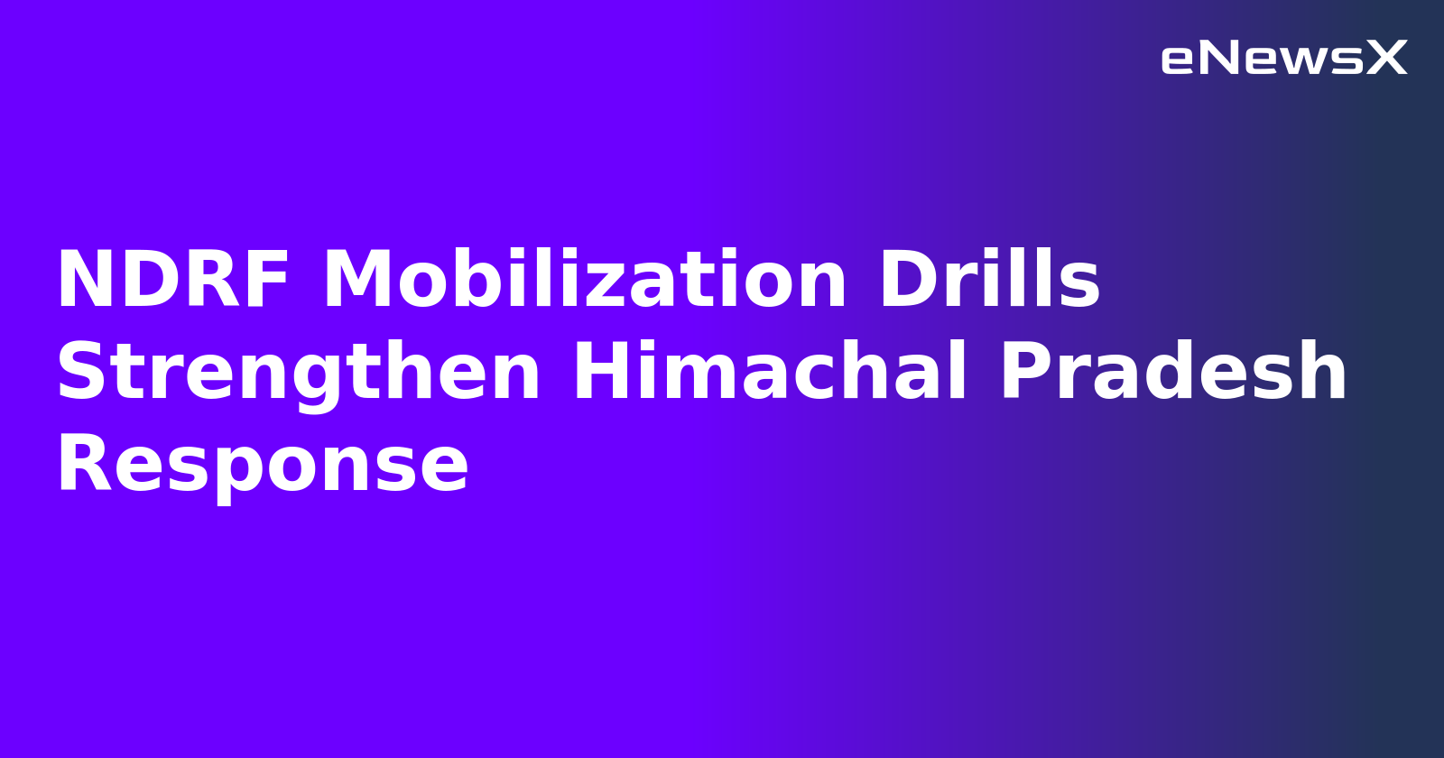 NDRF Mobilization Drills Strengthen Himachal Pradesh Response.webp