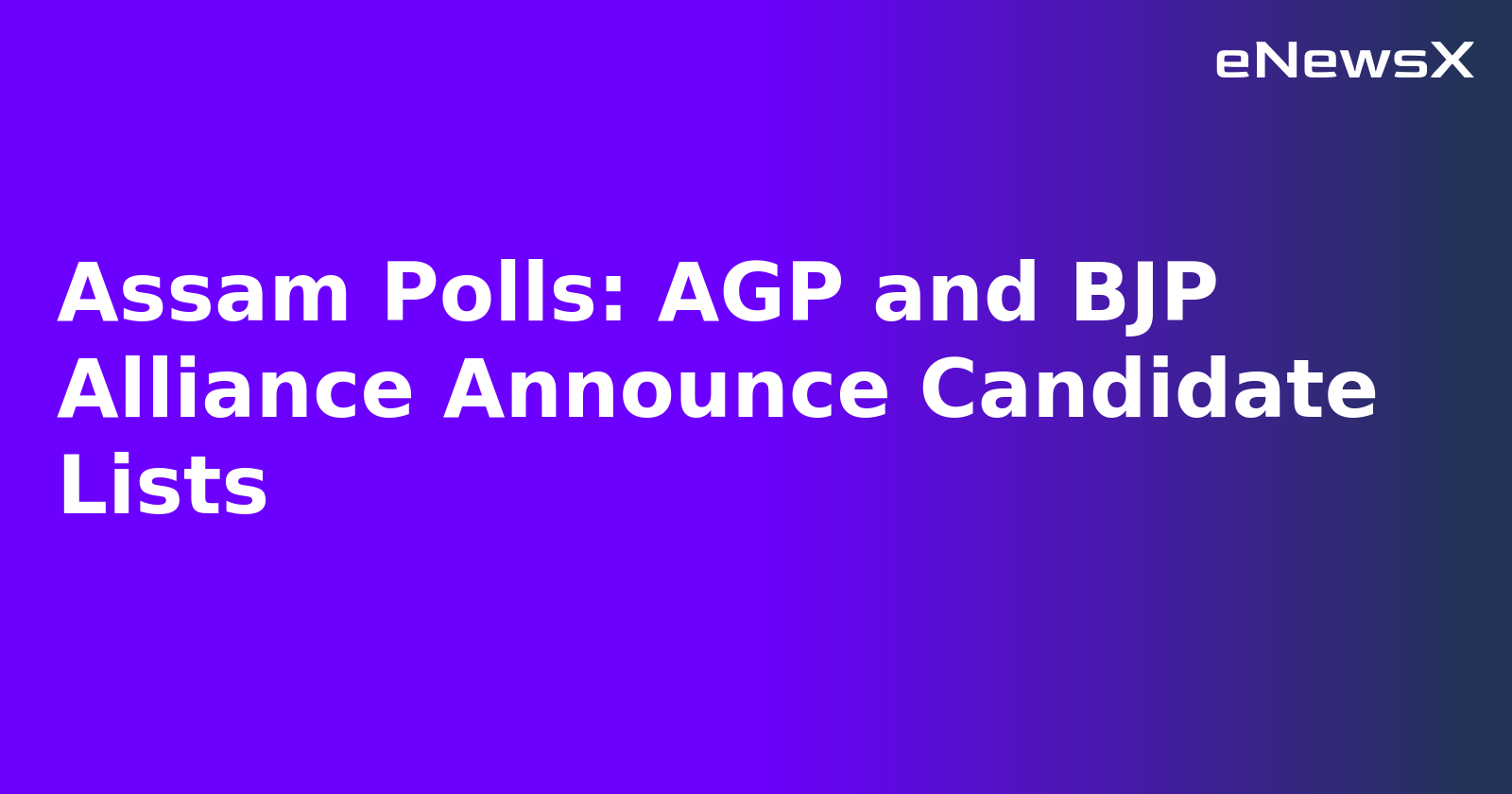 Assam Polls: AGP and BJP Alliance Announce Candidate Lists.webp