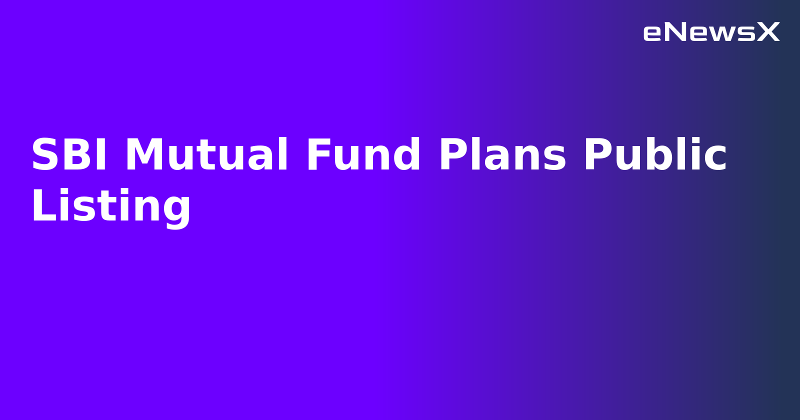 SBI Mutual Fund Plans Public Listing.webp