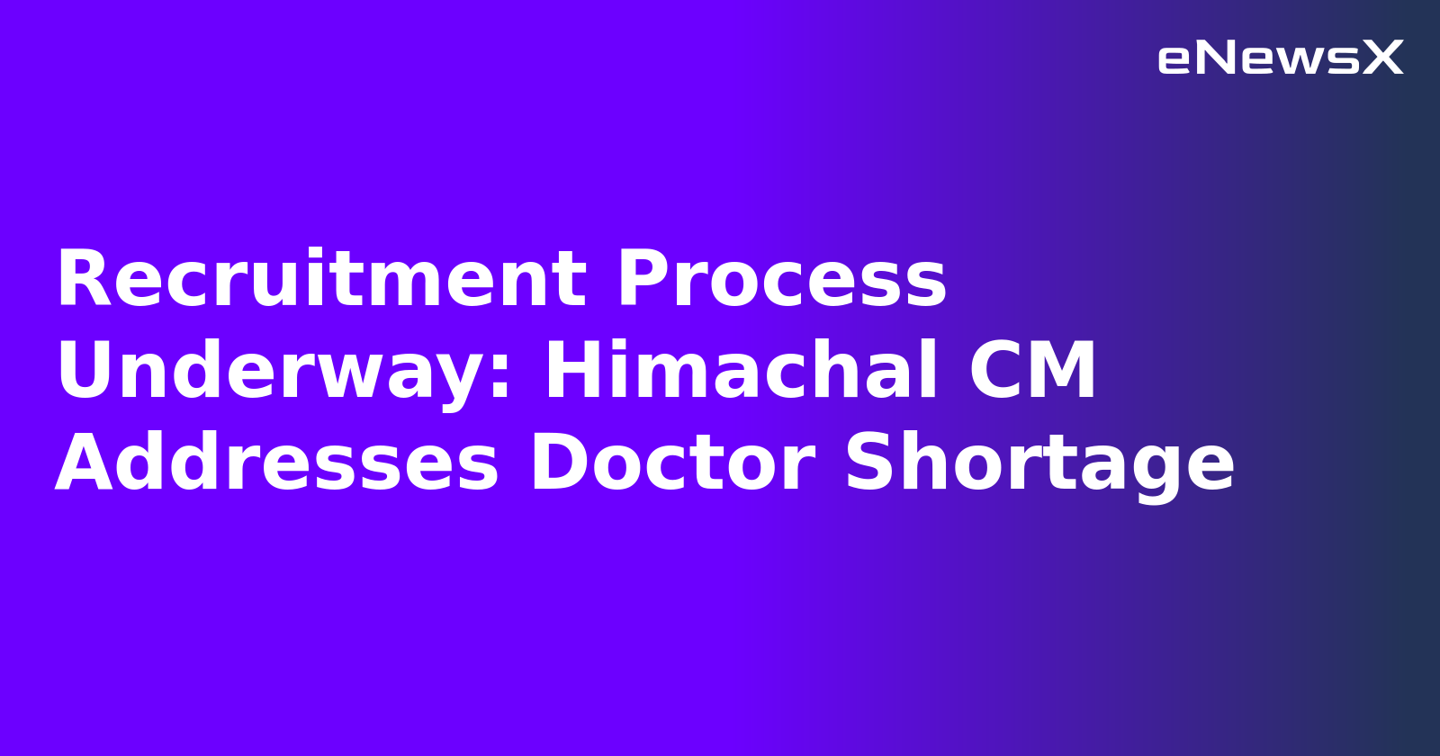 Recruitment Process Underway: Himachal CM Addresses Doctor Shortage.webp