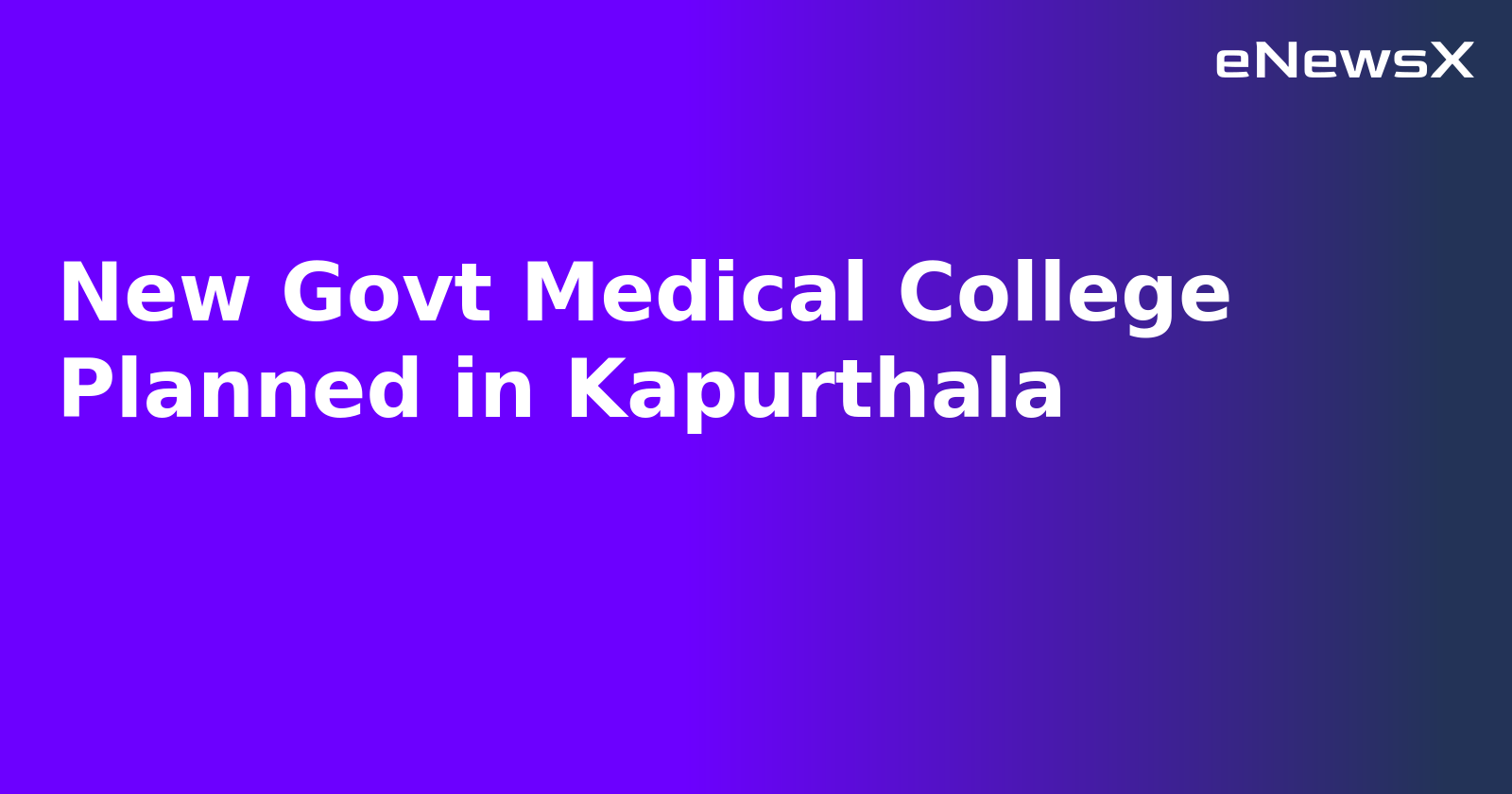 New Govt Medical College Planned in Kapurthala
