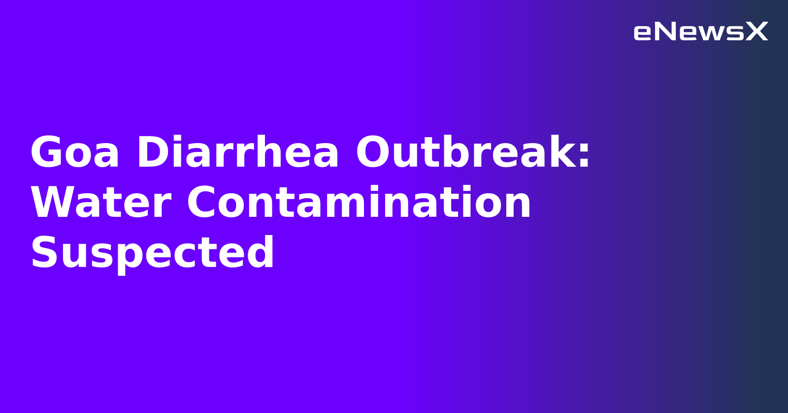 Goa Diarrhea Outbreak: Water Contamination Suspected