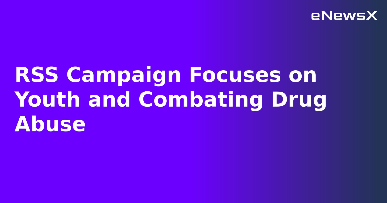 RSS Campaign Focuses on Youth and Combating Drug Abuse