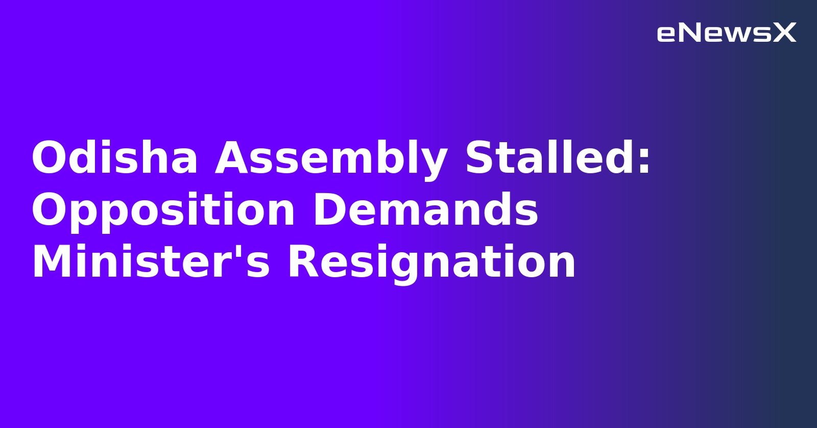 Odisha Assembly Stalled: Opposition Demands Minister's Resignation