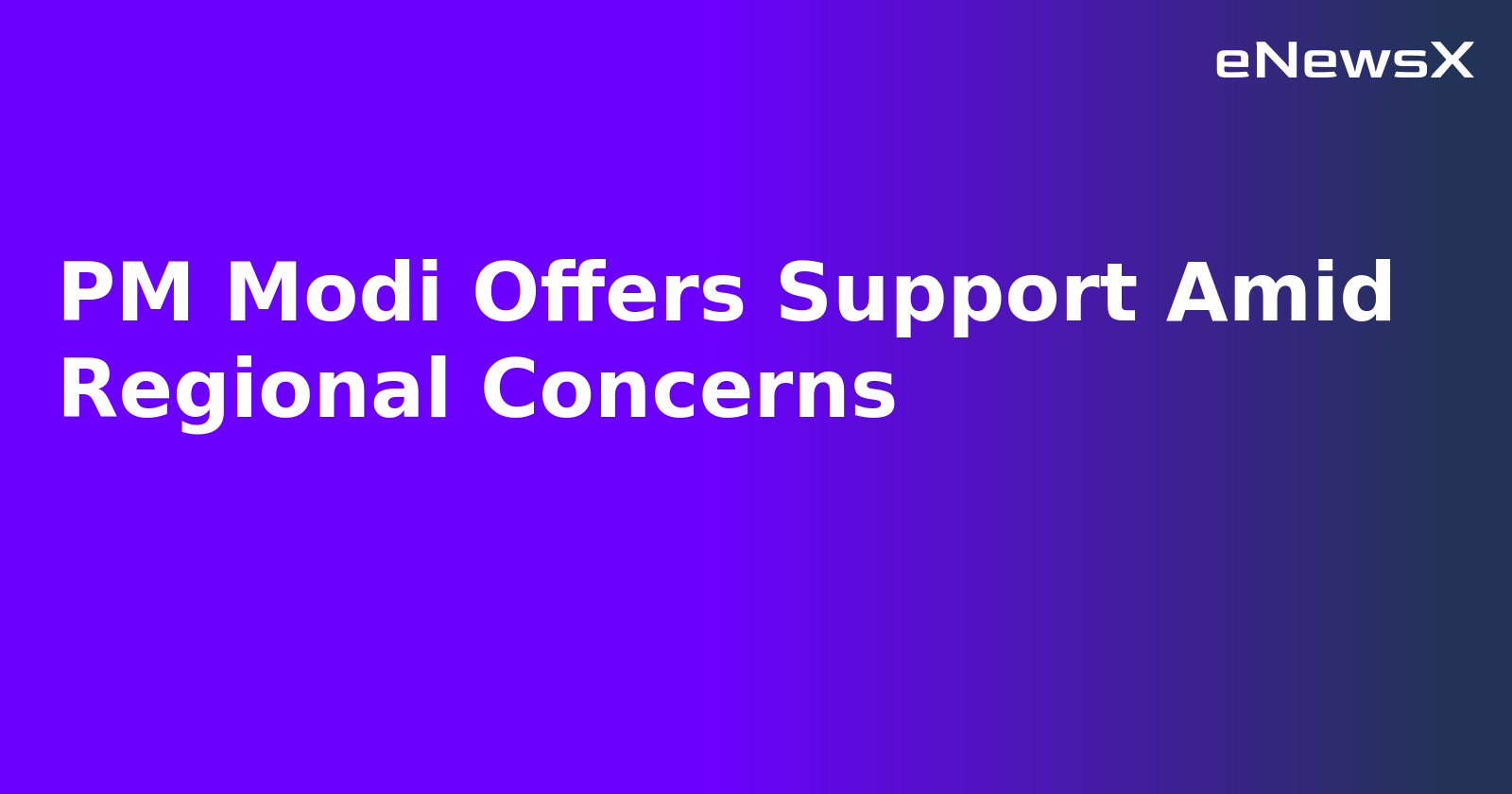 PM Modi Offers Support Amid Regional Concerns.webp