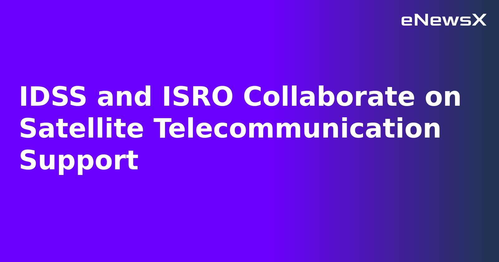 IDSS and ISRO Collaborate on Satellite Telecommunication Support.webp