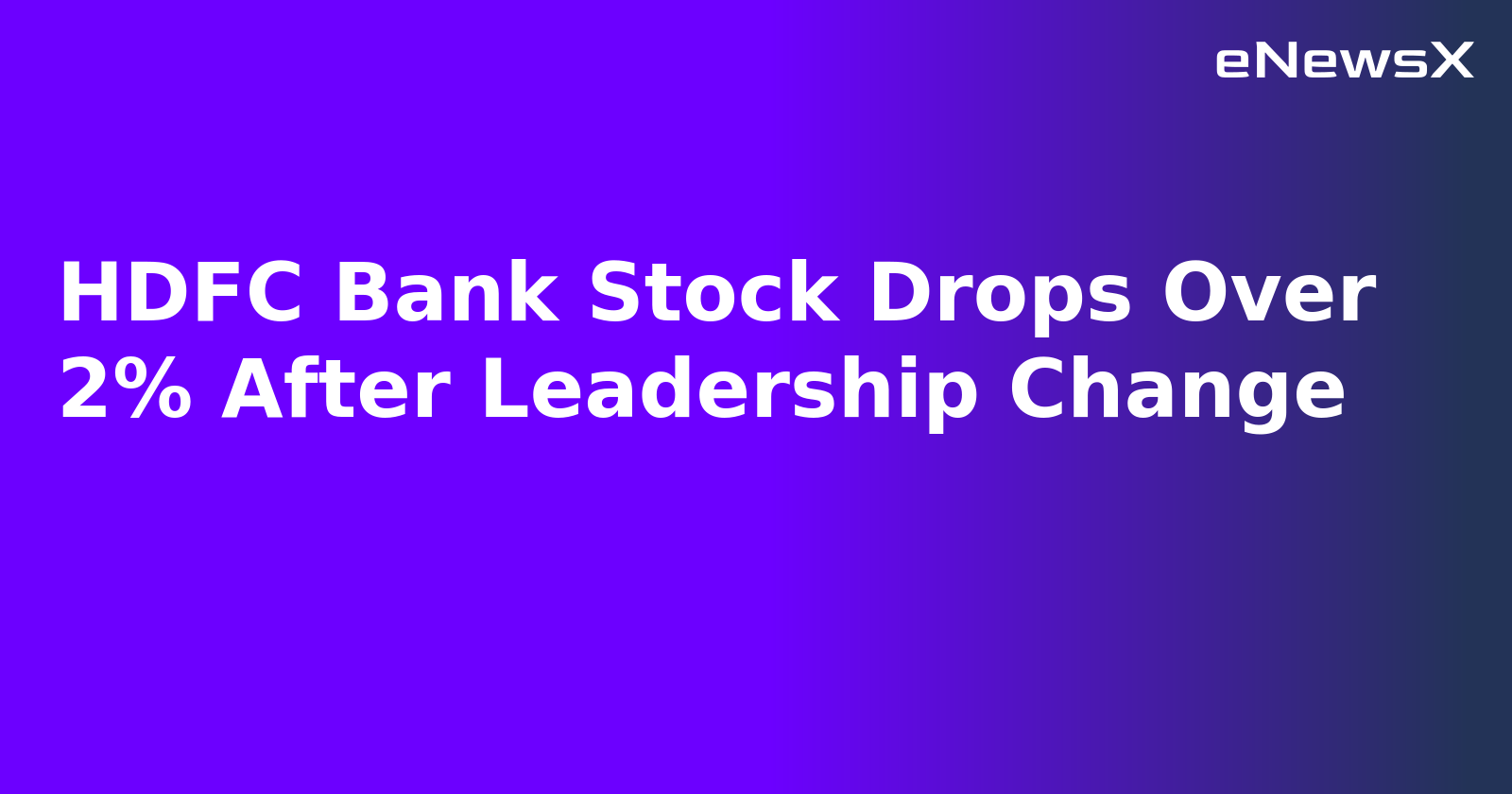 HDFC Bank Stock Drops Over 2% After Leadership Change.webp HDFC Bank Stock Drops Over 2% After Leadership Change.webp