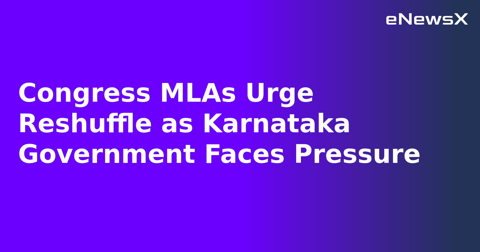 Congress MLAs Urge Reshuffle as Karnataka Government Faces Pressure.webp
