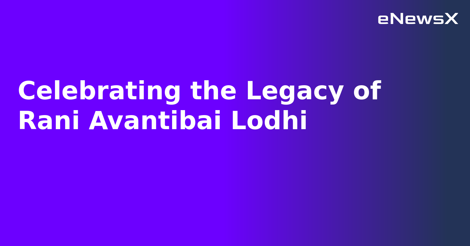 Celebrating the Legacy of Rani Avantibai Lodhi.webp Celebrating the Legacy of Rani Avantibai Lodhi.webp