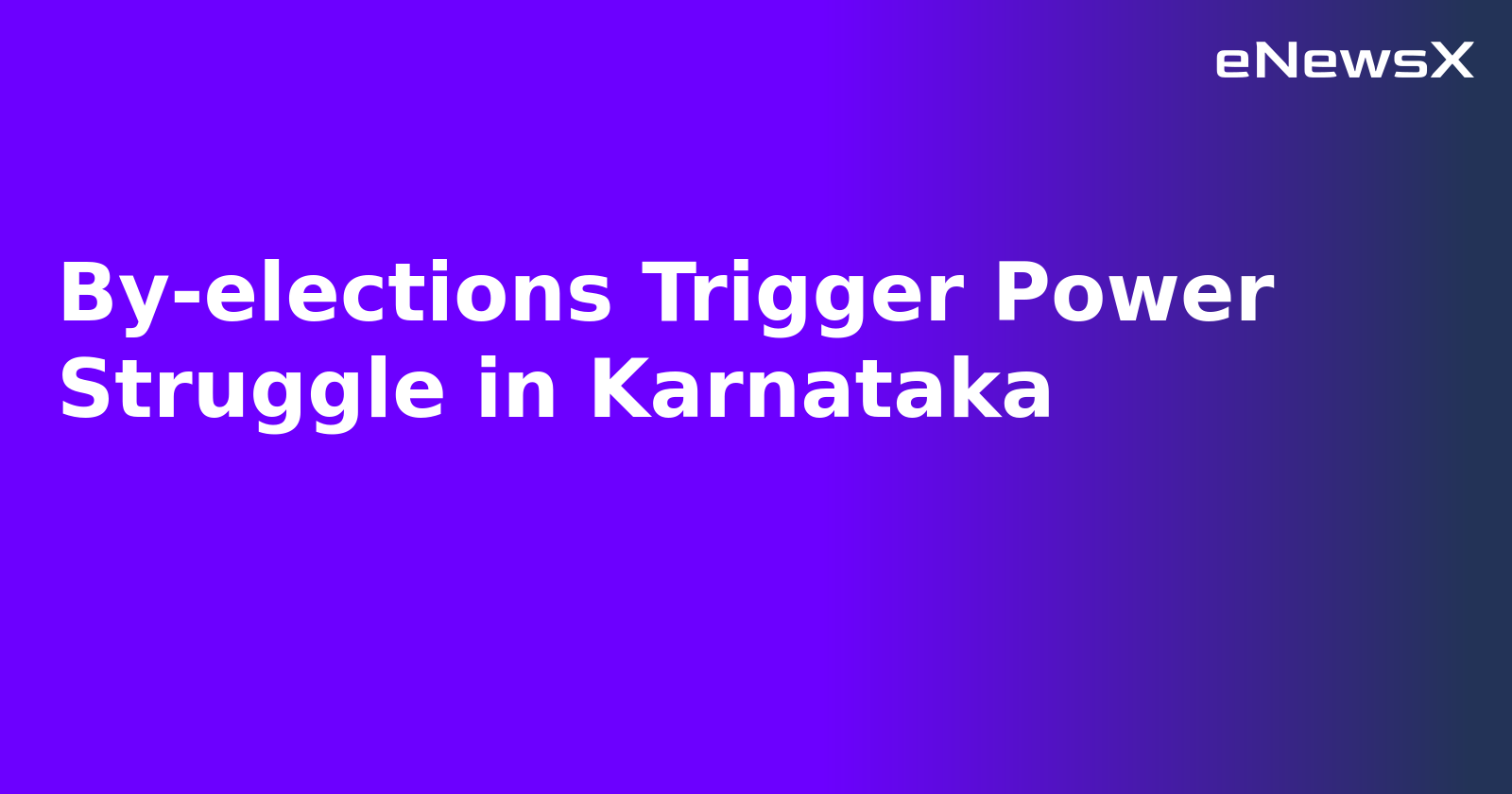 By-elections Trigger Power Struggle in Karnataka.webp