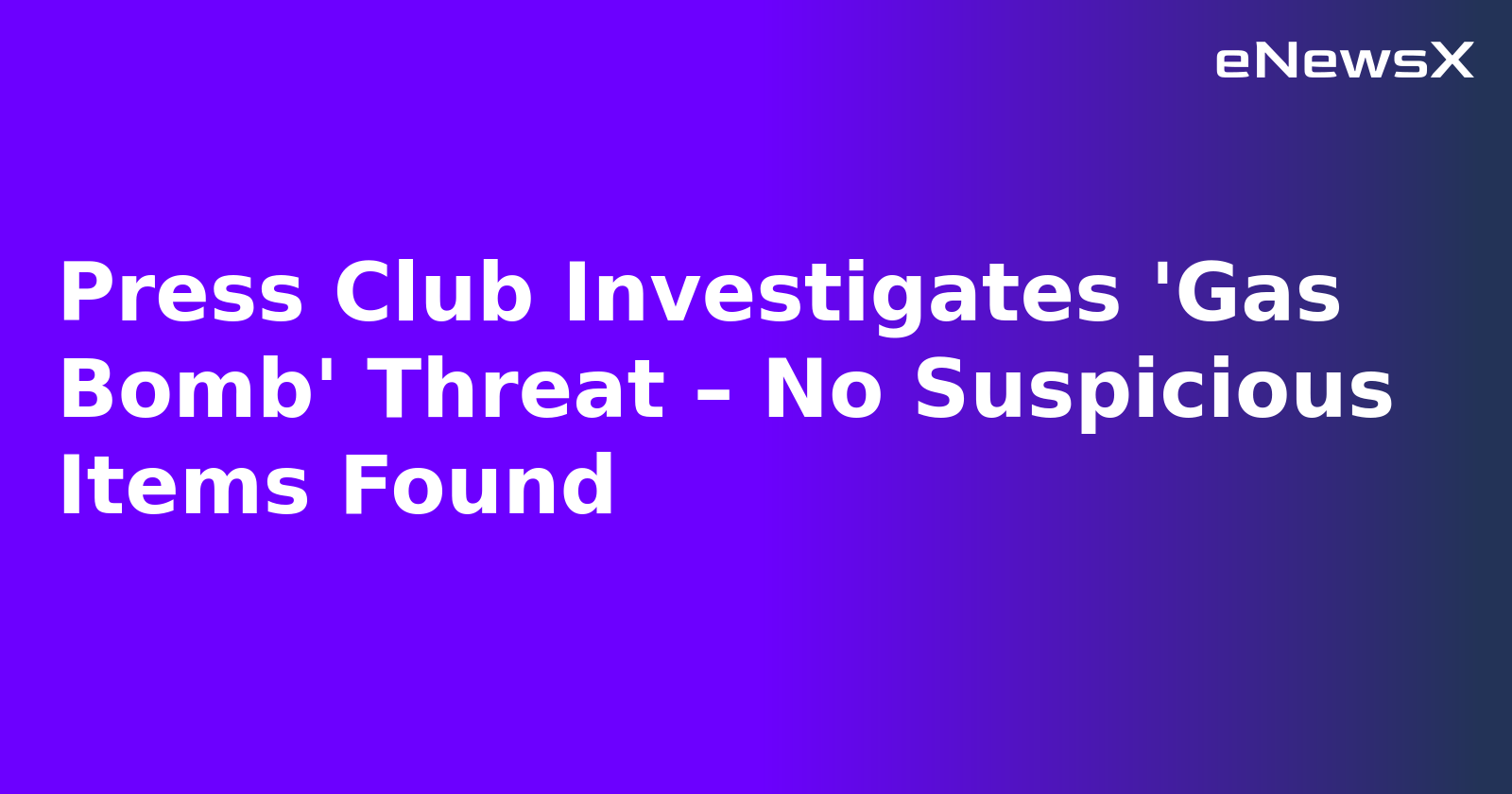 Press Club Investigates 'Gas Bomb' Threat – No Suspicious Items Found.webp
