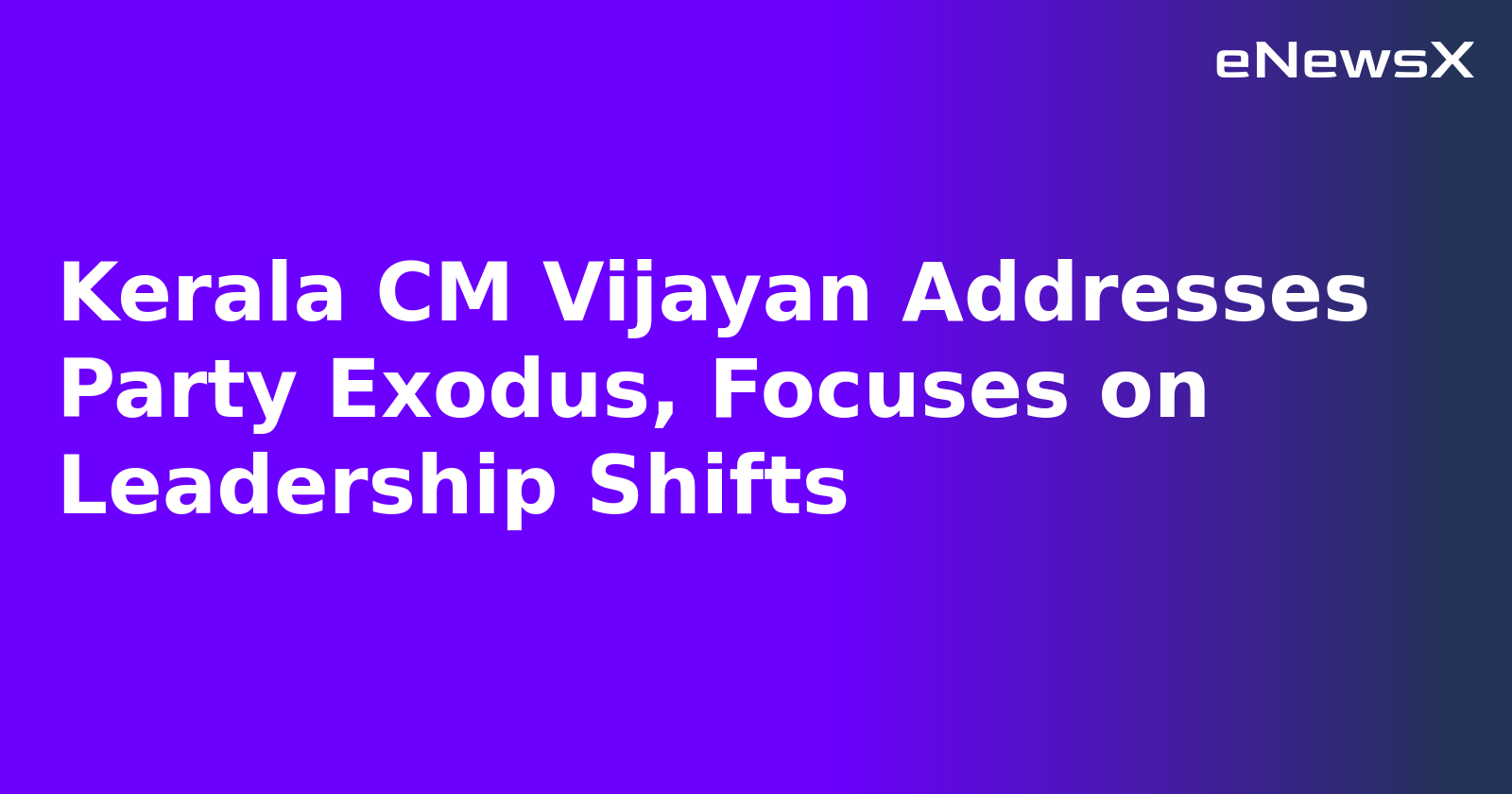 Kerala CM Vijayan Addresses Party Exodus, Focuses on Leadership Shifts.webp