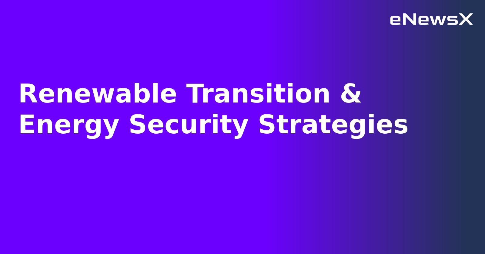 Renewable Transition & Energy Security Strategies.webp