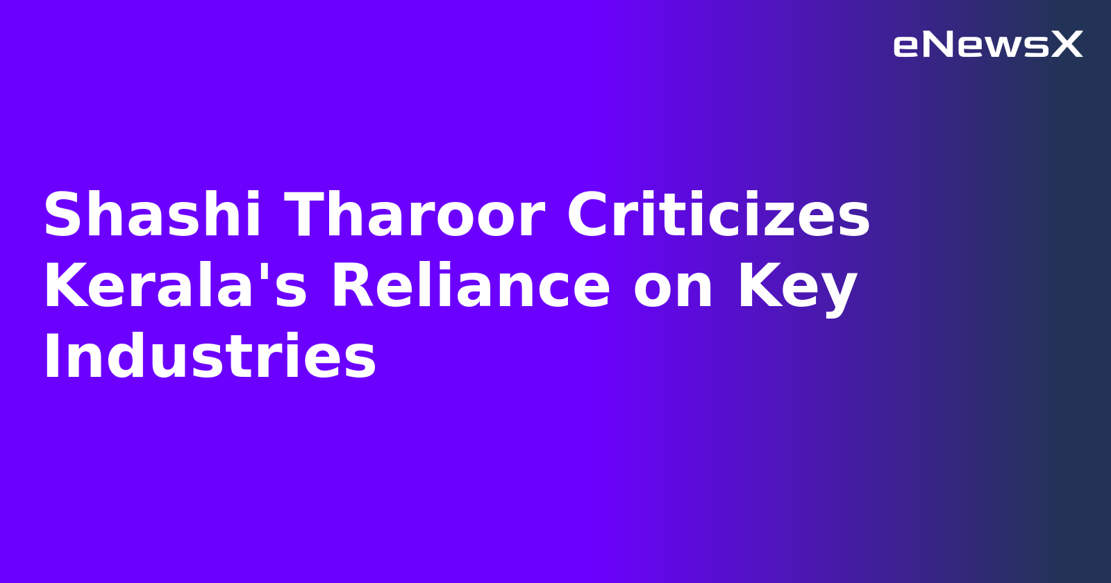 Shashi Tharoor Criticizes Kerala's Reliance on Key Industries.webp