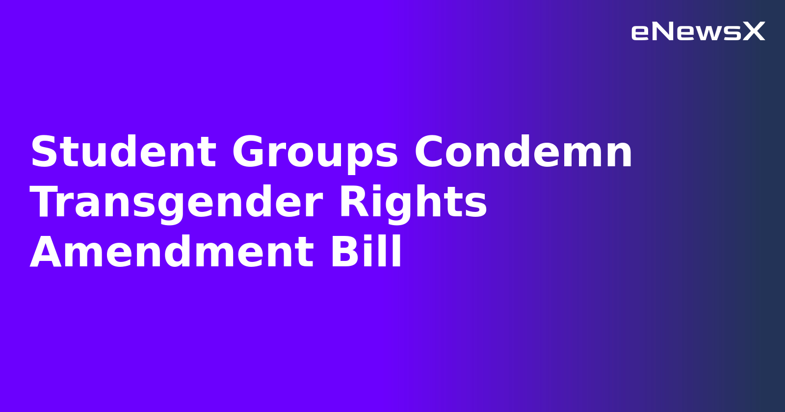 Student Groups Condemn Transgender Rights Amendment Bill.webp