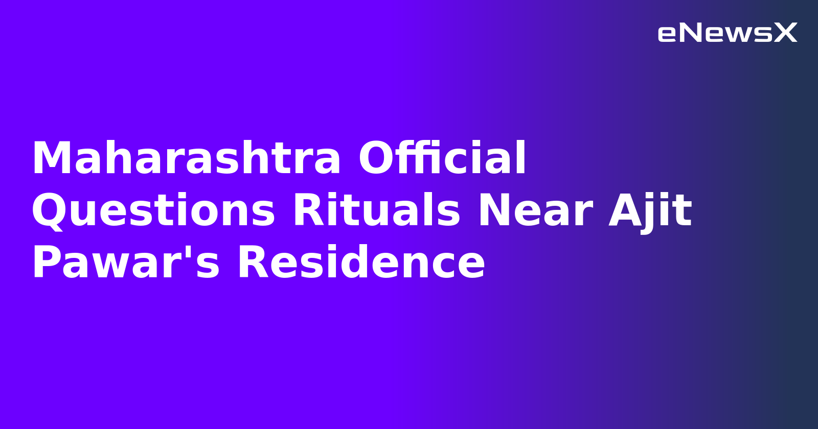 Maharashtra Official Questions Rituals Near Ajit Pawar's Residence.webp