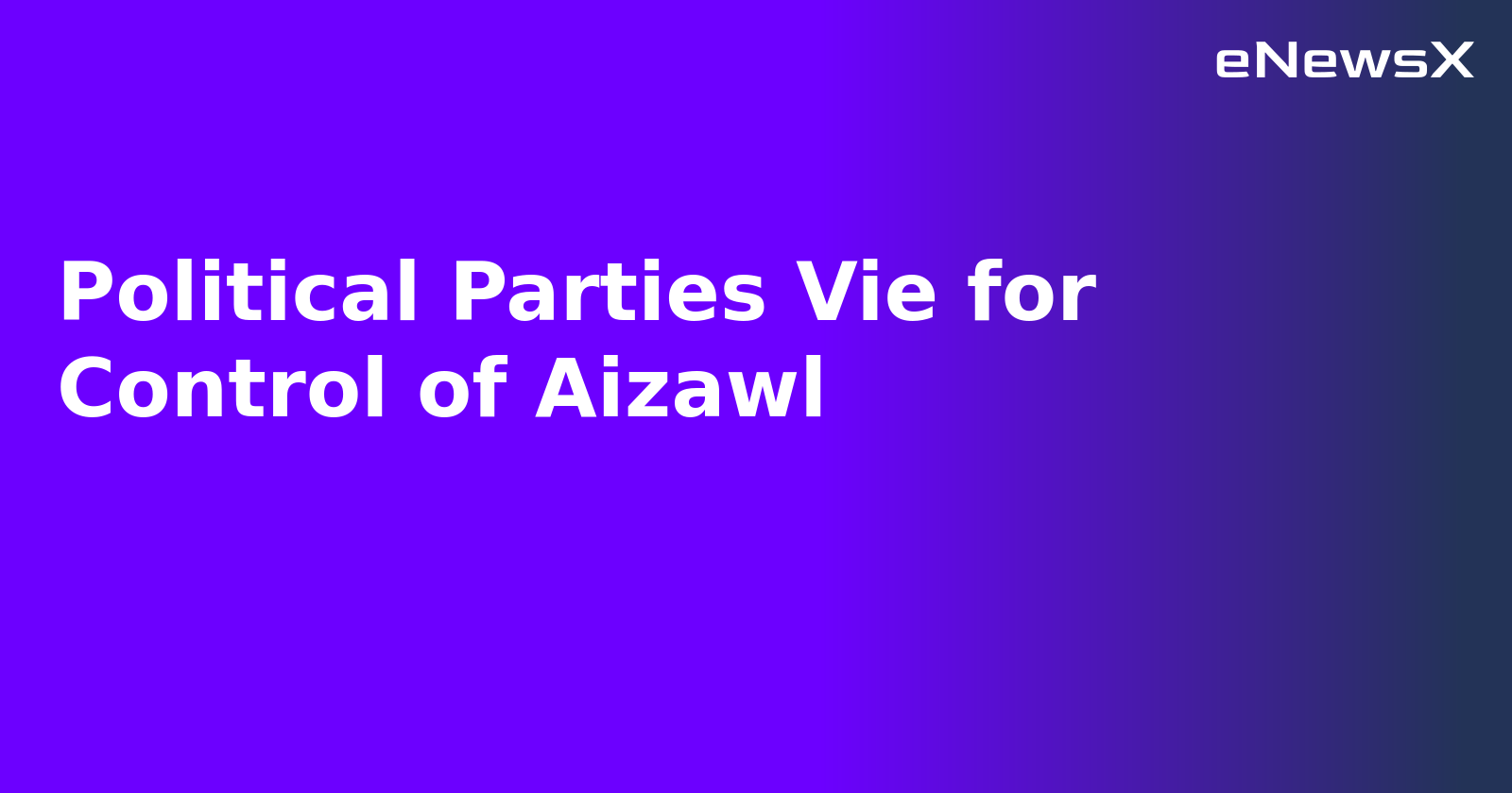 Political Parties Vie for Control of Aizawl.webp