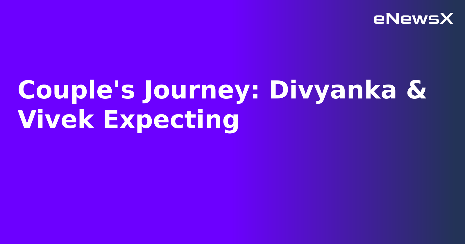 Couple's Journey: Divyanka & Vivek Expecting.webp Couple's Journey: Divyanka & Vivek Expecting.webp