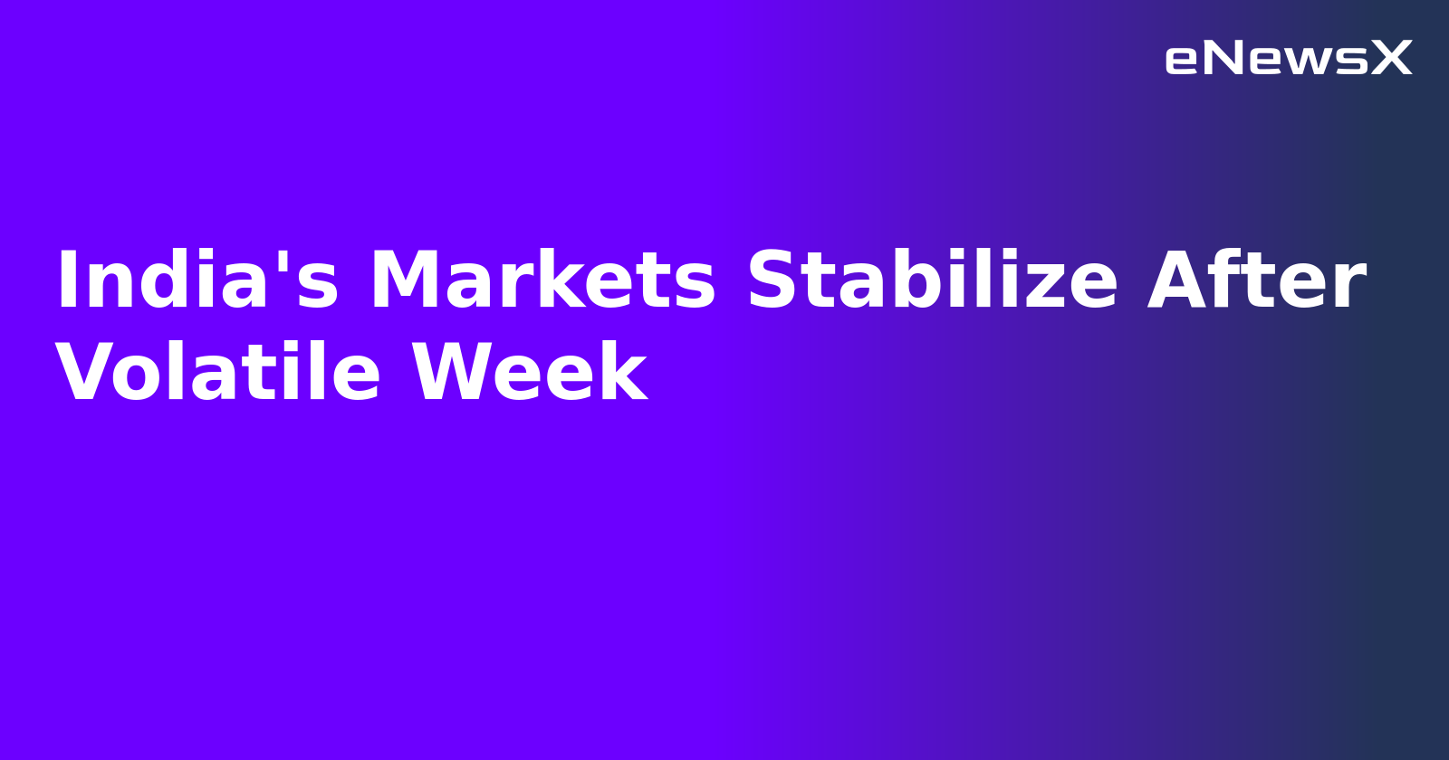 India's Markets Stabilize After Volatile Week.webp