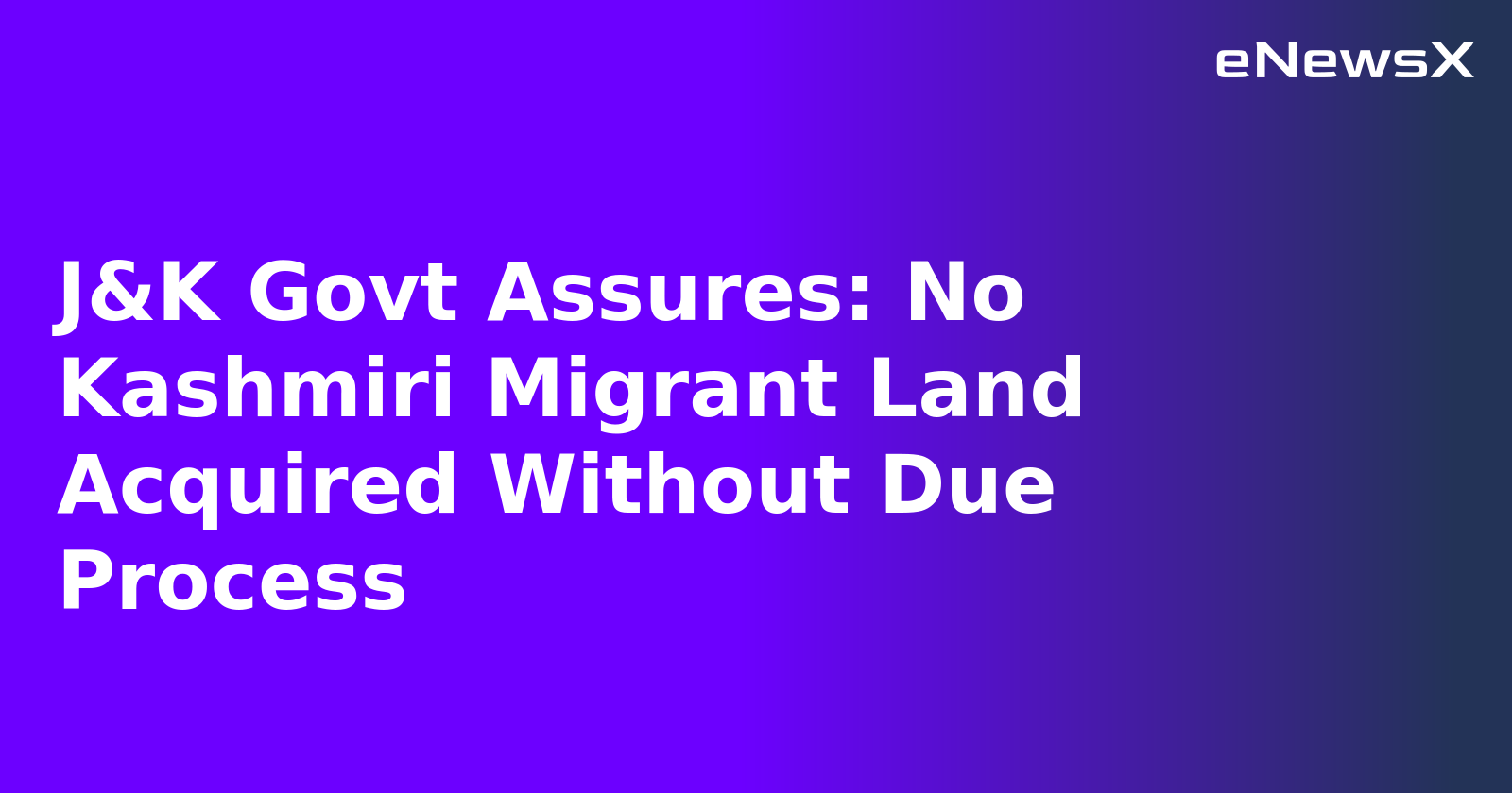 J&K Govt Assures: No Kashmiri Migrant Land Acquired Without Due Process.webp J&K Govt Assures: No Kashmiri Migrant Land Acquired Without Due Process.webp