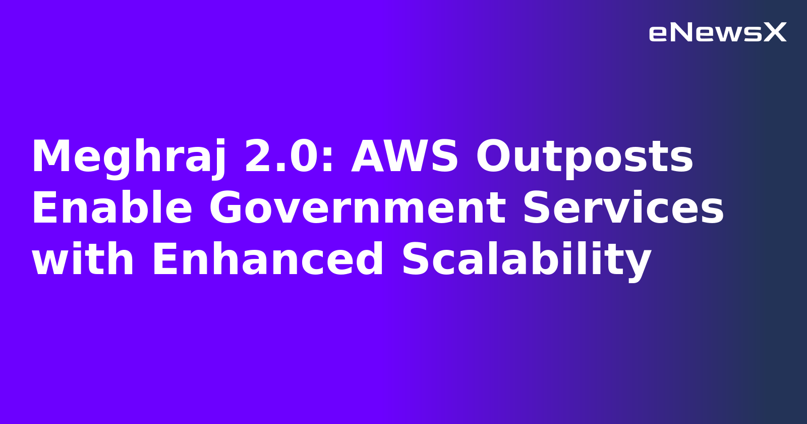 Meghraj 2.0: AWS Outposts Enable Government Services with Enhanced Scalability.webp