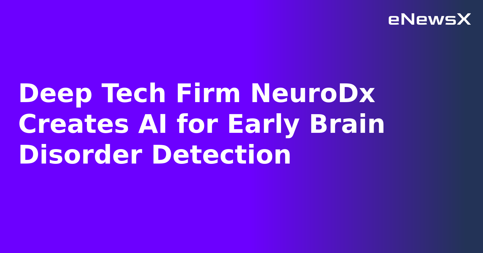 Deep Tech Firm NeuroDx Creates AI for Early Brain Disorder Detection.webp