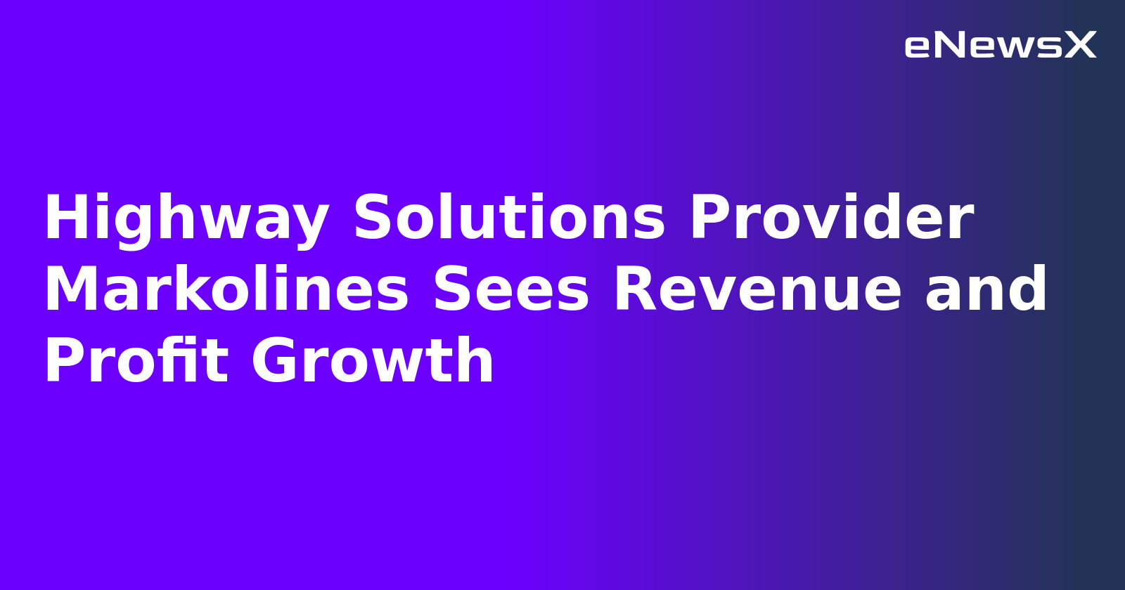 Highway Solutions Provider Markolines Sees Revenue and Profit Growth.webp