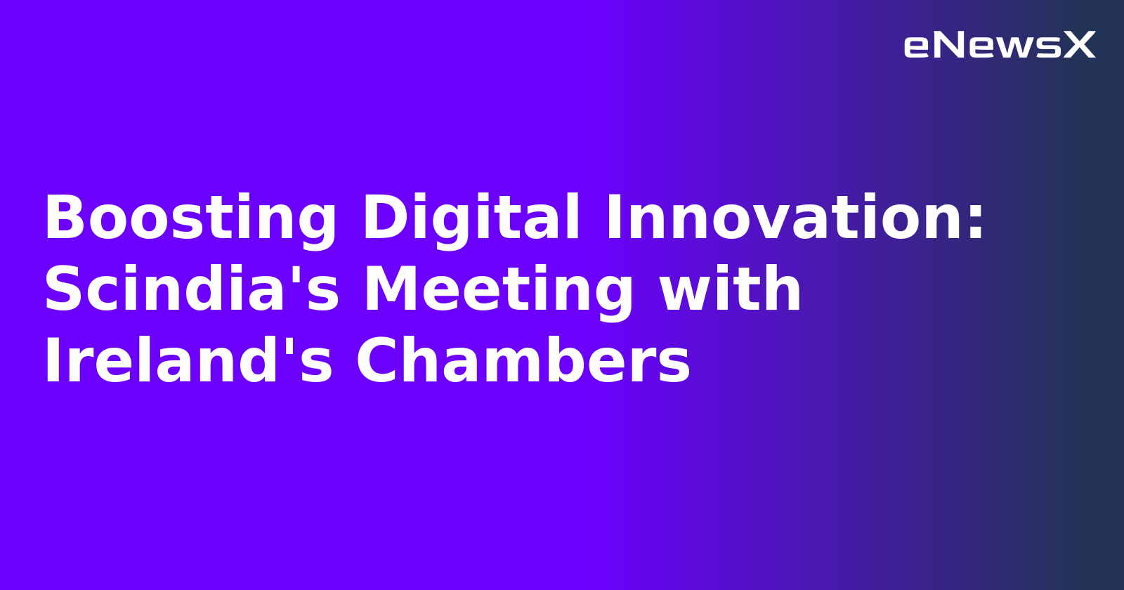 Boosting Digital Innovation: Scindia's Meeting with Ireland's Chambers.webp