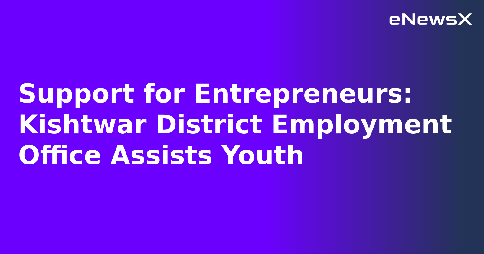 Support for Entrepreneurs: Kishtwar District Employment Office Assists Youth.webp