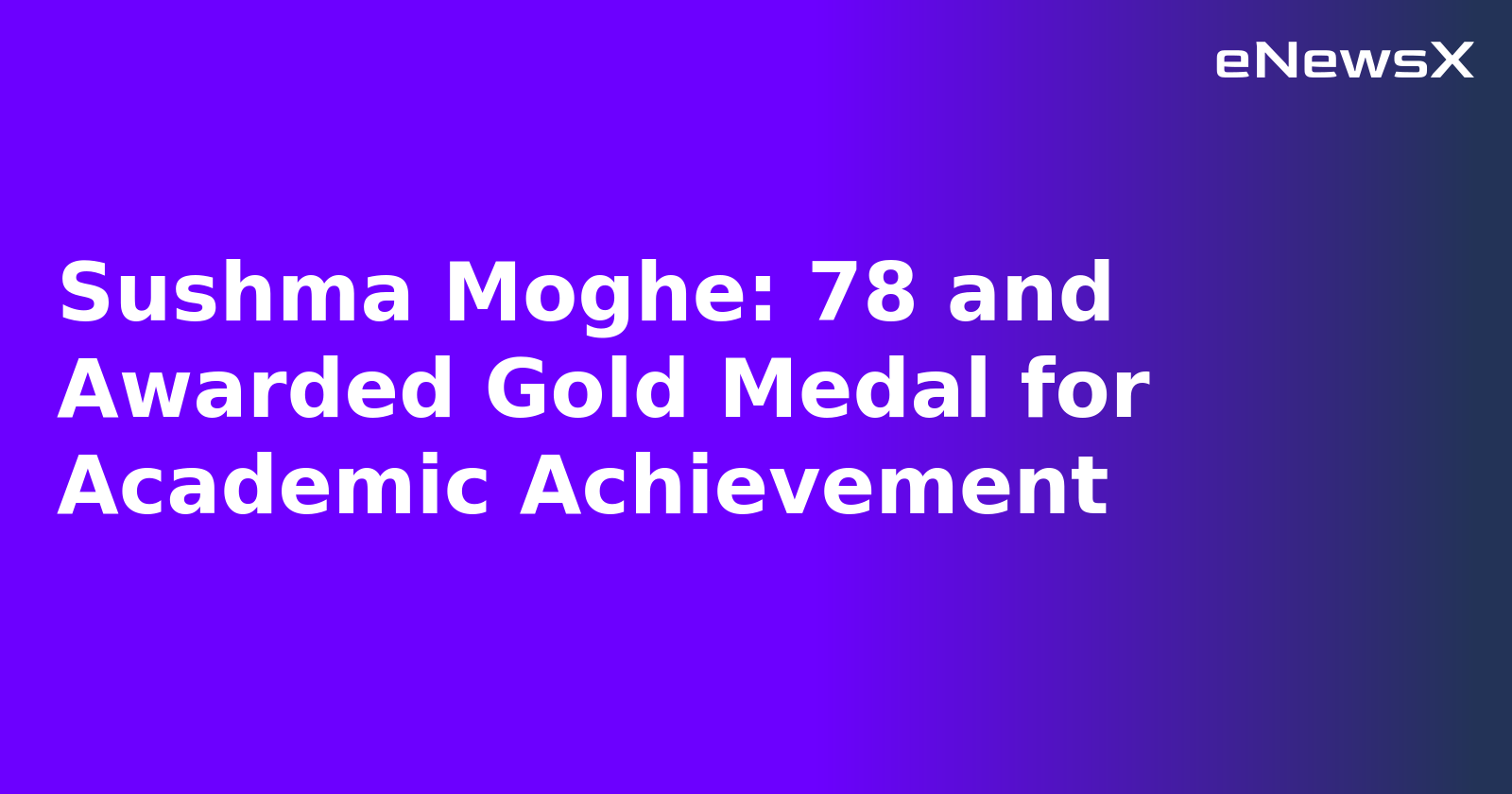 Sushma Moghe: 78 and Awarded Gold Medal for Academic Achievement.webp