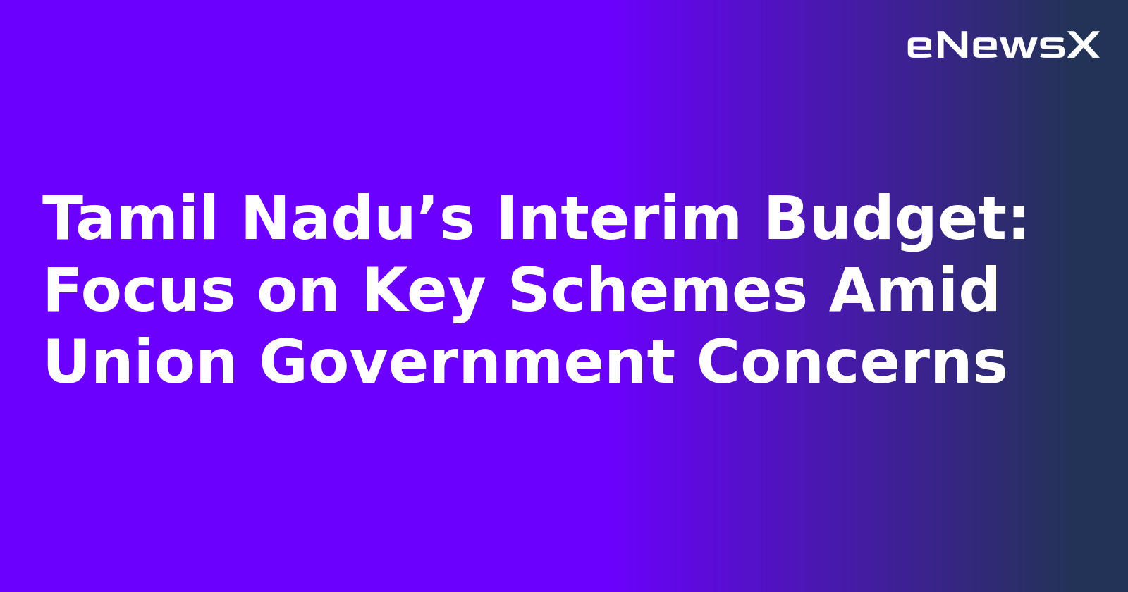 Tamil Nadu’s Interim Budget: Focus on Key Schemes Amid Union Government Concerns.webp Tamil Nadu’s Interim Budget: Focus on Key Schemes Amid Union Government Concerns.webp