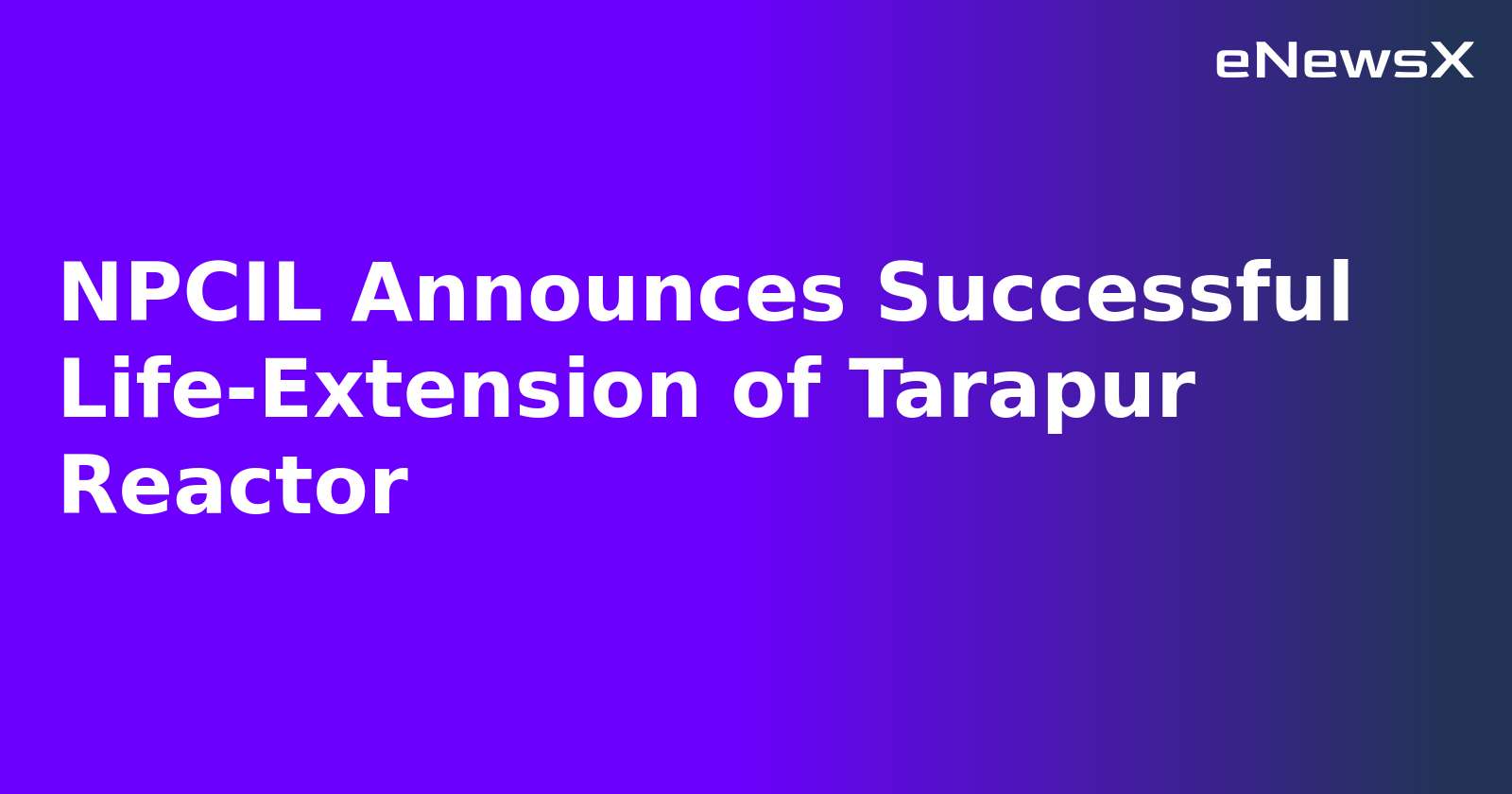 NPCIL Announces Successful Life-Extension of Tarapur Reactor.webp