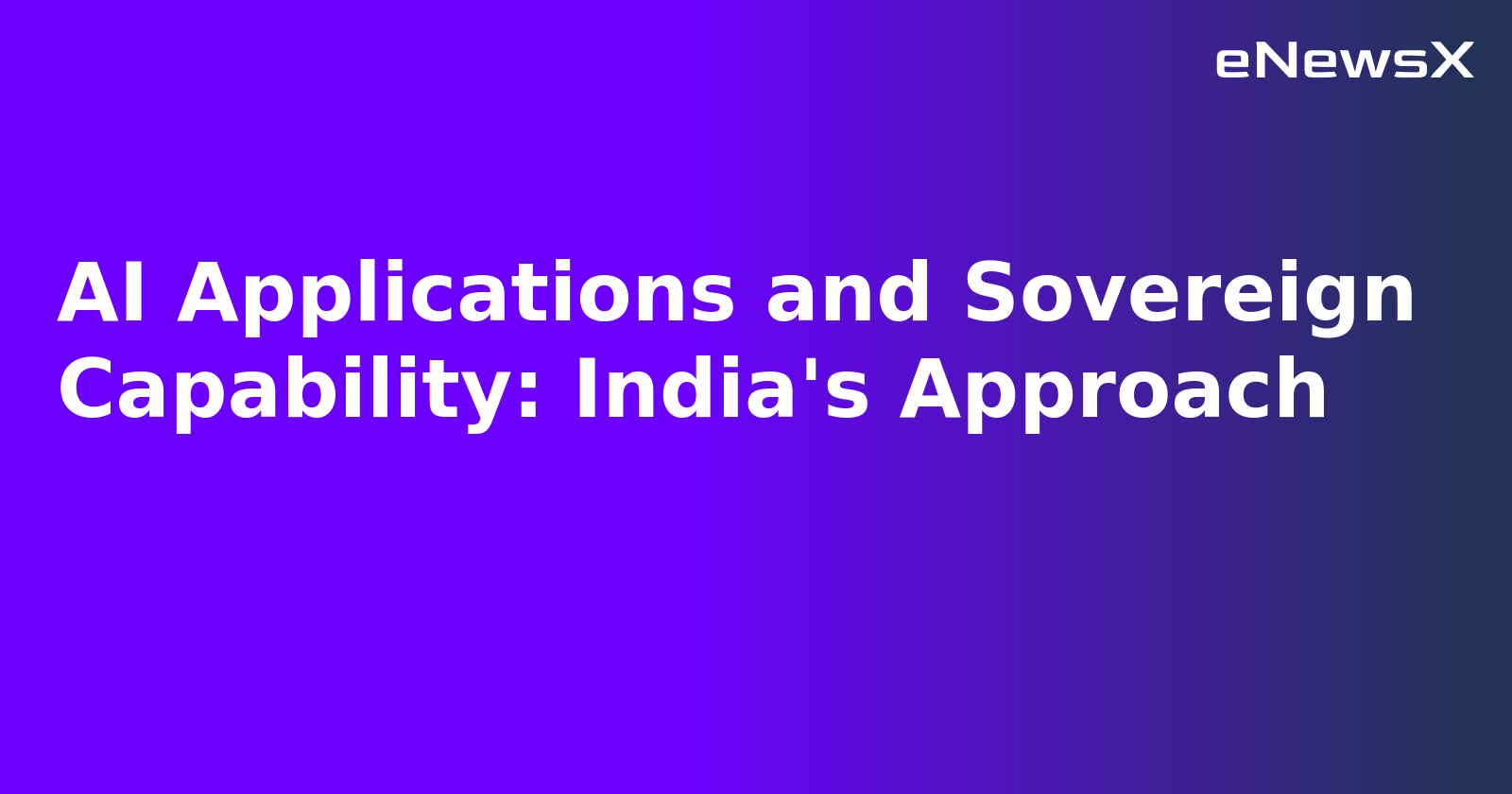 AI Applications and Sovereign Capability: India's Approach.webp