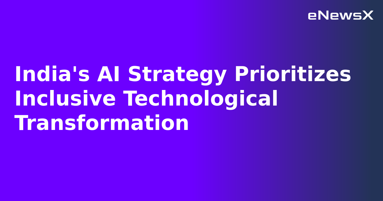 India's AI Strategy Prioritizes Inclusive Technological Transformation.webp