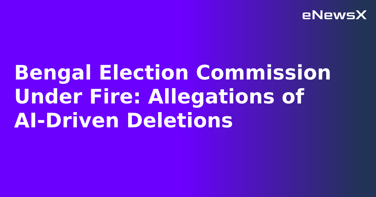 Bengal Election Commission Under Fire: Allegations of AI-Driven Deletions.webp
