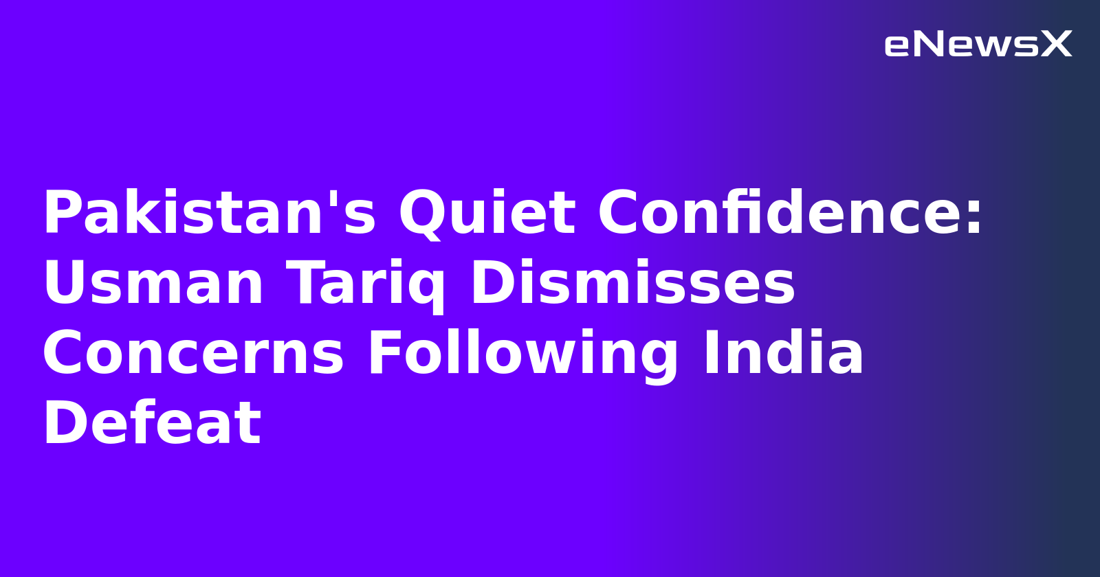 Pakistan's Quiet Confidence: Usman Tariq Dismisses Concerns Following India Defeat.webp