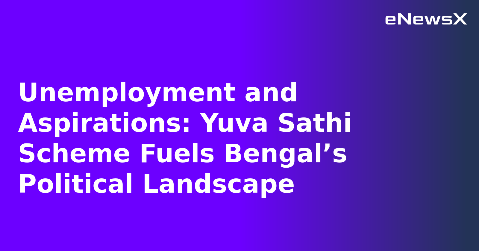 Unemployment and Aspirations: Yuva Sathi Scheme Fuels Bengal’s Political Landscape