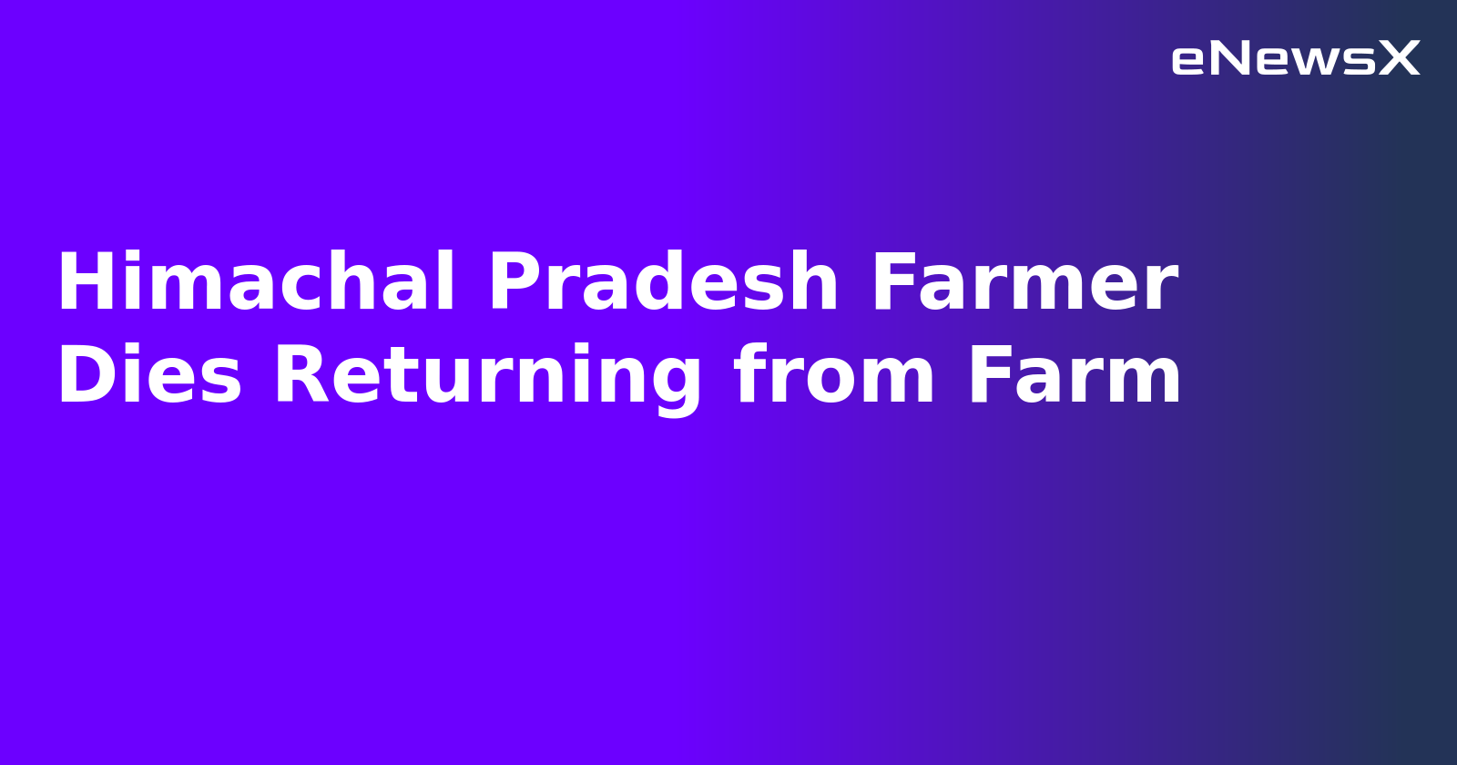 Himachal Pradesh Farmer Dies Returning from Farm.webp