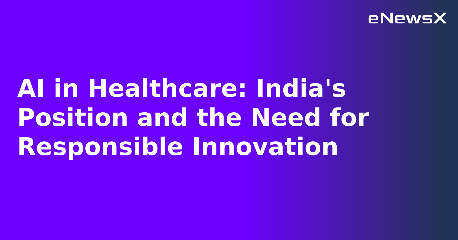 AI in Healthcare: India's Position and the Need for Responsible Innovation.webp