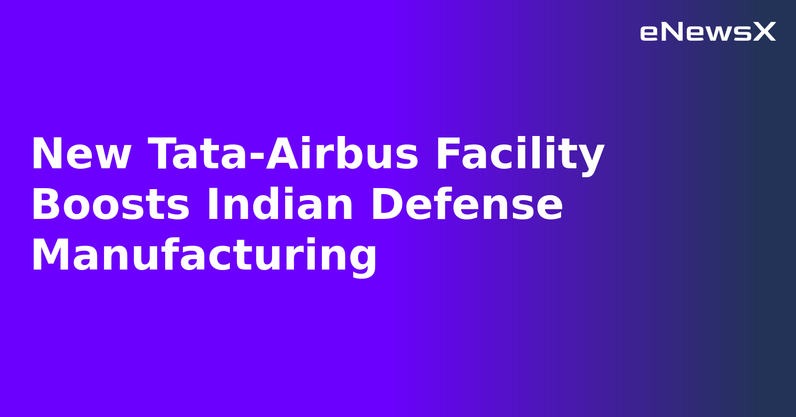New Tata-Airbus Facility Boosts Indian Defense Manufacturing.webp
