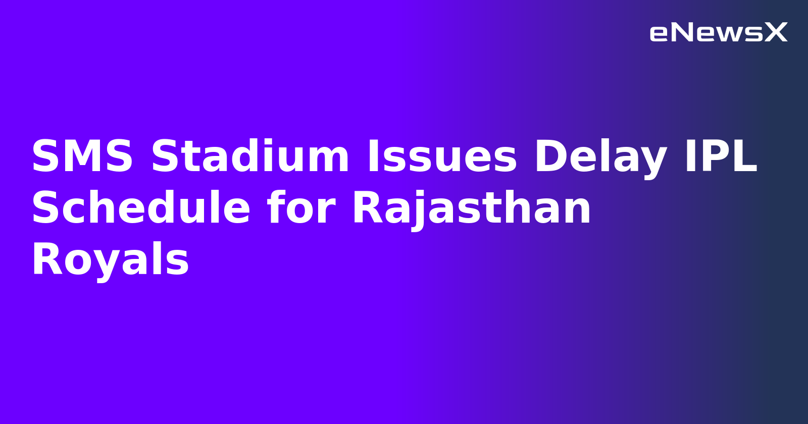 SMS Stadium Issues Delay IPL Schedule for Rajasthan Royals.webp SMS Stadium Issues Delay IPL Schedule for Rajasthan Royals.webp